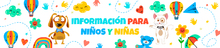 Informaci&oacute;n para ni&ntilde;os y ni&ntilde;as
